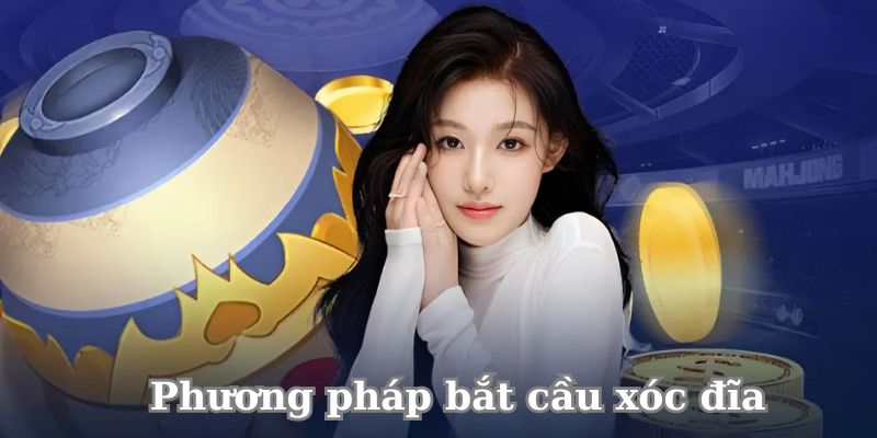 Khi bắt cầu xóc đĩa thường sử dụng 3 phương pháp