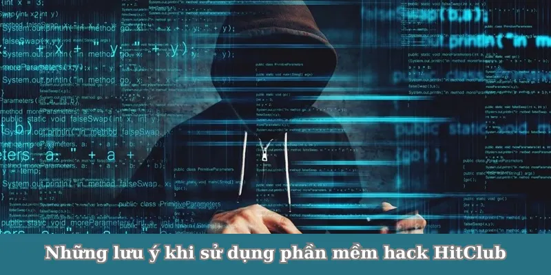 Những lưu ý khi sử dụng phần mềm hack HitClub